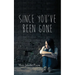 Since You've Been Gone