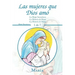Las Mujeres Que Dios Amó: -La Mujer Samaritana -La Historia De Marta -La Historia De Maria