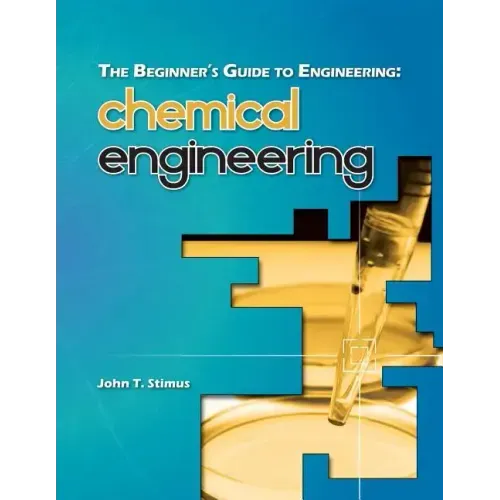 The Beginner's Guide to Engineering: Chemical Engineering