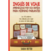Ingles de Viaje: Aprendizaje por Via Rapida para Hispano Parlantes: Las 100 palabras más utilizadas para viajar en países de habla inglesa.