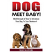 Dog Meet Baby!: Walk-Through of How to Introduce Your Dog To Your Newborn!