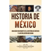 Historia de México: Una guía fascinante de la historia de México y la Revolución Mexicana
