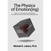 The Physics of Emotion(ing): A Constructivist's Understanding of the Motivational Forces Governing Volitional Behavior