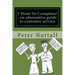 I want to complain: an alternative guide to customer service