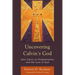Uncovering Calvin's God: John Calvin on Predestination and the Love of God