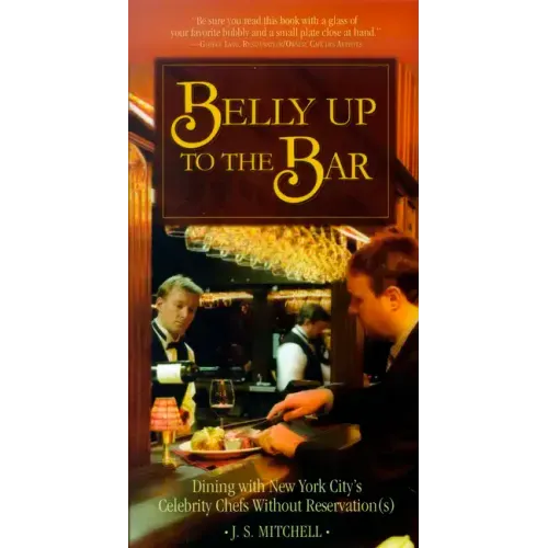 Belly Up to the Bar: Dining with New York City's Celebrity Chefs Without Reservation(s)