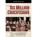 Six Million Crucifixions