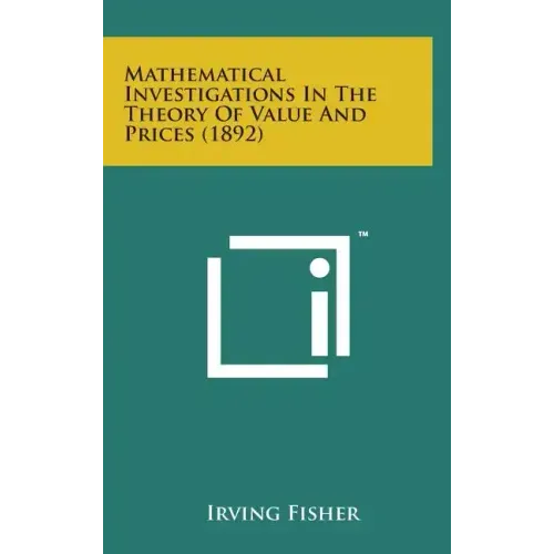 Mathematical Investigations in the Theory of Value and Prices (1892)