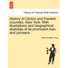 History of Clinton and Franklin Counties, New York. With illustrations and biographical sketches of its prominent men and pioneers.
