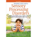 Raising Kids with Sensory Processing Disorders: A Week-By-Week Guide to Helping Your Out-Of-Sync Child with Sensory and Self-Regulation Issues