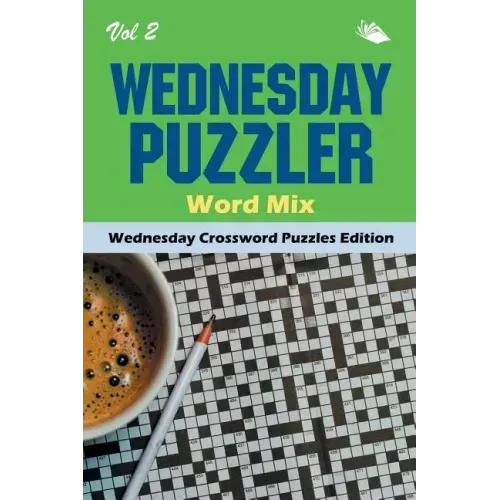Wednesday Puzzler Word Mix Vol 2: Wednesday Crossword Puzzles Edition