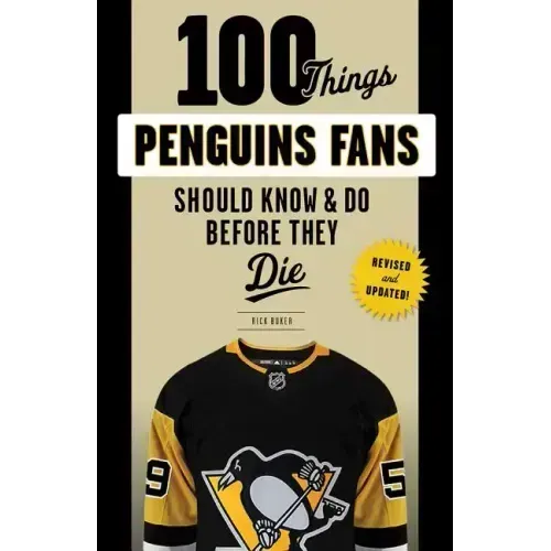 100 Things Penguins Fans Should Know & Do Before They Die