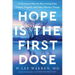 Hope Is the First Dose: A Treatment Plan for Recovering from Trauma, Tragedy, and Other Massive Things