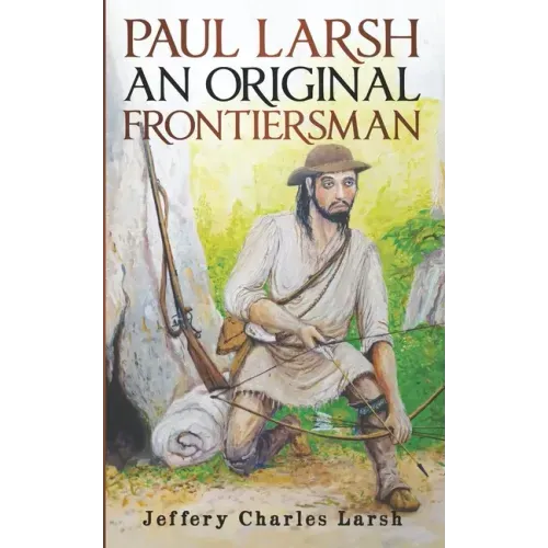 Paul Larsh An Original Frontiersman