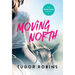 Moving North: A heartwarming novel celebrating family love and finding joy after loss