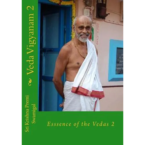 Veda Vigyanam: Essence of the Vedas: Volume 2