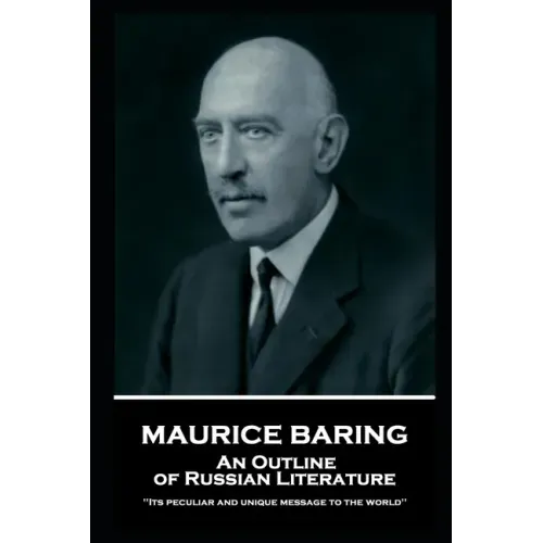 Maurice Baring - An Outline of Russian Literature: 'Its peculiar and unique message to the world''