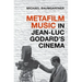 Metafilm Music in Jean-Luc Godard's Cinema