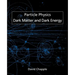 Particle Physics, Dark Matter and Dark Energy