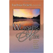 Worship Him: Discover the Joy of Pure Spiritual Worship