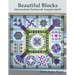 Beautiful Blocks: Intermediate Patchwork Sampler Quilt