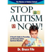 Stop Autism Now! a Parent's Guide to Preventing and Reversing Autism Spectrum Disorders