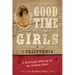 Good Time Girls of California: A Red-Light History of the Golden State