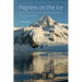 Pilgrims on the Ice: Robert Falcon Scott's First Antarctic Expedition