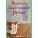 Mason Jar Christmas Gift Recipes: Holiday Gifts That Are Interesting, Fun, and Tasty