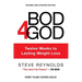 Bod4God: Twelve Weeks to Lasting Weight Loss