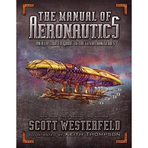 The Manual of Aeronautics: An Illustrated Guide to the Leviathan Series