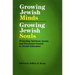 Growing Jewish Minds, Growing Jewish Souls: Promoting Spiritual, Social, and Emotional Growth in Jewish Education