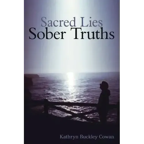 Sacred Lies, Sober Truths