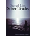 Sacred Lies, Sober Truths