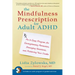 The Mindfulness Prescription for Adult ADHD: An 8-Step Program for Strengthening Attention, Managing Emotions, and Achieving Your Goals [With CD (Audi