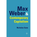 Max Weber and Contemporary Capitalism