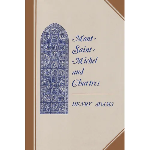 Mont-Saint-Michel and Chartres: A Study of Thirteenth-Century Unity - Paperback