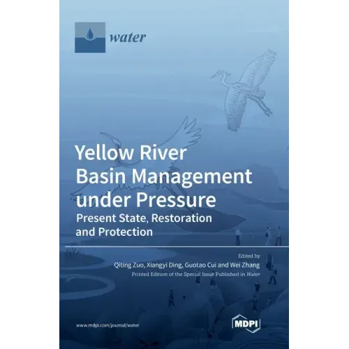 Yellow River Basin Management under Pressure: Present State, Restoration and Protection