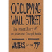 Occupying Wall Street: The Inside Story of an Action That Changed America