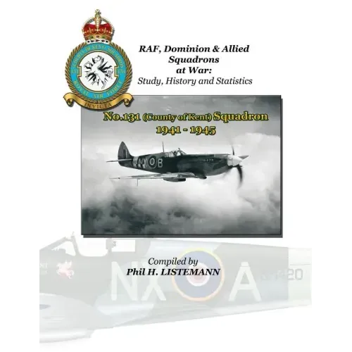 No.131 (County of Kent) Squadron 1941 - 1945