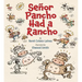 Senor Pancho Had a Rancho