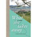 What She Takes Away