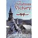 The Christmas Victory: A Gem of a Sermon, All Wrapped Up in a Historical Novel