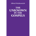 The Unknown in the Gospels