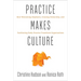 Practice Makes Culture: How Welcoming Elephants, Creating Ownership, and Facilitating Daily Practice Transform Organizations