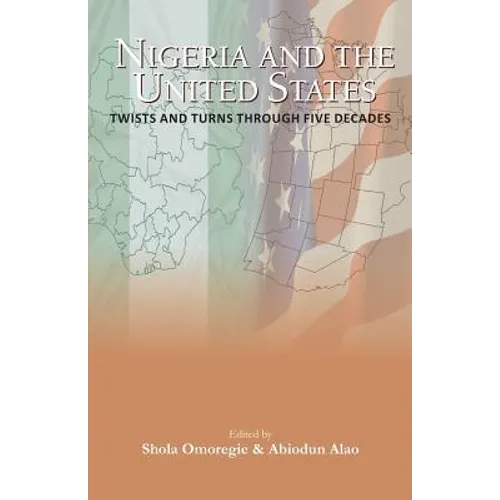 Nigeria and the USA Twists and Turns Through Five Decades