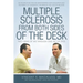 Multiple Sclerosis from Both Sides of the Desk: Two Views of MS Through One Set of Eyes