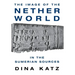 The Image of the Netherworld in the Sumerian Sources