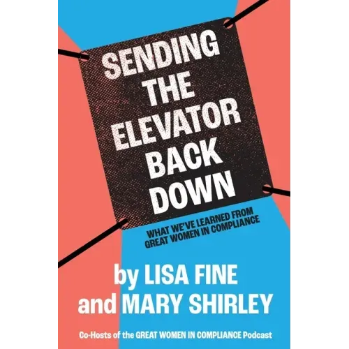 Sending the Elevator Back Down: What We've Learned From Great Women in Compliance