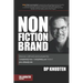 Nonfiction Brand: Discover, craft and communicate the 'completely true / completely you' brand-you already are.